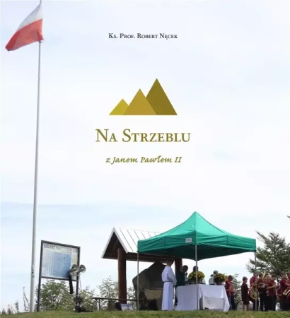 Na Strzeblu z Janem Pawłem II - Robert Nęcek