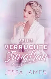 Seine verruchte Jungfrau - James Jessa