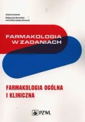 Farmakologia w zadaniach. Farmakologia ogólna... - Małgorzata Berezińska, Anna Wiktorowska-Owczarek