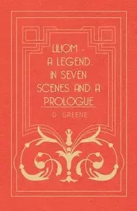 Liliom - A Legend In Seven Scenes And A Prologue - Molnar Franz