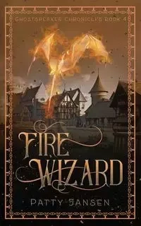 Fire Wizard - Patty Jansen