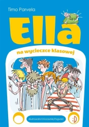 Ella T.3 Ella na szkolnej wycieczce - Timo Parvela, Katarzyna Koczubiej-Pogwizd, Iwona
