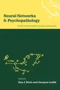 Neural Networks and Psychopathology - Stein Dan J. M.D.