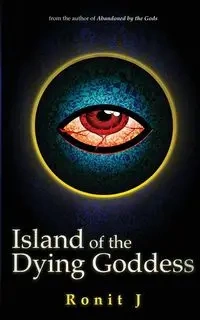 Island of the Dying Goddess - J Ronit