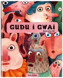 Gudu i Gwai - Maria-Luisa Uth