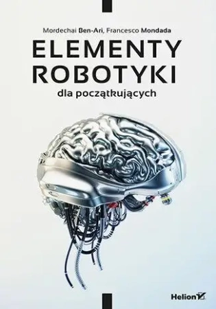 Elementy robotyki dla początkujących - Mordechai Ben-Ari, Francesco Mondada