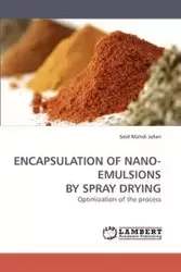 Encapsulation of Nano-Emulsions by Spray Drying - Jafari Seid Mahdi