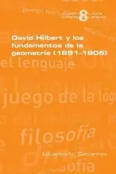 David Hilbert y los fundamentos de la geometria (1891-1905) - Eduardo Giovannini N