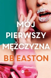 Mój pierwszy mężczyzna - BB Easton, Zofia Kunert, Teresa Tomczyńska