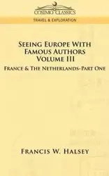 Seeing Europe with Famous Authors - Francis W. Halsey