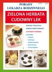 Porady Lekarza Rodzinnego Zielona herbata Cudowny lek - praca zbiorowa