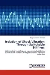 Isolation of Shock Vibration Through Switchable Stiffness - Diego Ledezma-Ramirez