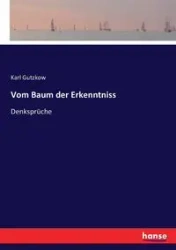 Vom Baum der Erkenntniss - Karl Gutzkow