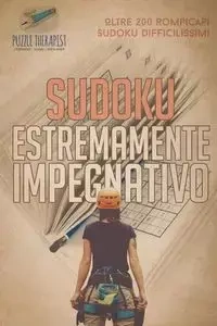 Sudoku estremamente impegnativo | Oltre 200 rompicapi Sudoku difficilissimi - Puzzle Therapist