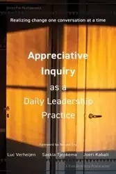 Appreciative Inquiry as a Daily Leadership Practice - Verheijen Luc