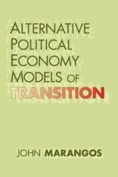 Alternative Political Economy Models of Transition - Marangos John