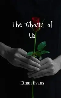 The Ghosts of Us - Ethan Evans