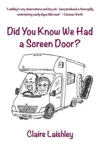 Did You Know We Had a Screen Door? - Claire Laishley