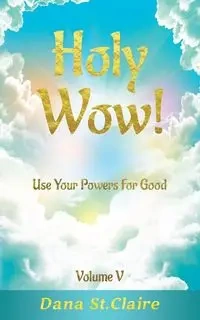 Holy Wow! - St.Claire Dana
