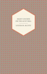 Eight Cousins - Louisa May Alcott