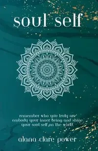 Soul Self - Alana Clare Power