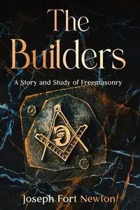 The Builders - Newton Joseph Fort