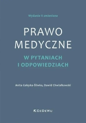 Prawo medyczne w pytaniach i odpowiedziach w.2 - Anita Gałęska-Śliwka, Dawid Chwiałkowski