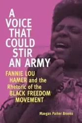Voice That Could Stir an Army - Brooks Maegan Parker