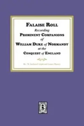 Falaise Roll - Recording Prominent Companions of William Duke of Normandy at the Conquest of England - Jackson Crispin M.