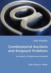 Combinatorial Auctions and Knapsack Problems - An Analysis of Optimization Methods - Pfeiffer Jella