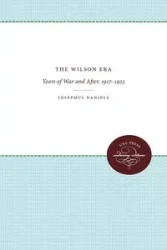 The Wilson Era - Daniels Josephus