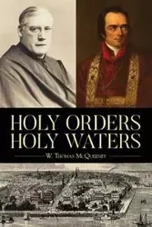 Holy Orders, Holy Waters - Thomas McQueeney W.