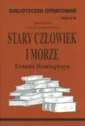 Biblioteczka opracowań nr 084 Stary człowiek i... - Danuta Lementowicz