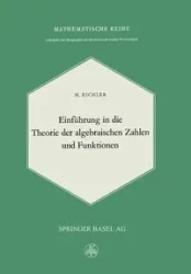 Einführung in die Theorie der Algebraischen Zahlen und Funktionen - Eichler M.