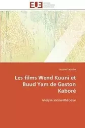 Les films wend kuuni et buud yam de gaston kaboré - TAPSOBA-L