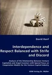 Interdependence and Respect Balanced with Strife and Discord- Analysis of the Relationship Between Venture Capitalists and Angel Investors with Special Focus on Cooperation Models for the Venture Capital Industry - David Hanf