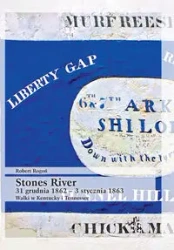 Stones River 31 grudnia 1862 - 3 stycznia 1863. Walki w Kentucky i Tennessee - Robert Rogoń
