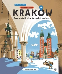 Kraków dla dużych i małych - Barbara Gawryluk, Łucja Malec-Kornajew, Przemek L