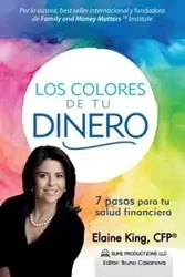 Los Colores de Tu Dinero - 7 Pasos para tu Salud Financiera - King Elaine