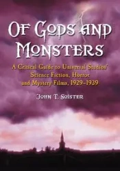 Of Gods and Monsters - John T. Soister