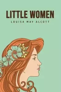 Little Women - Louisa May Alcott