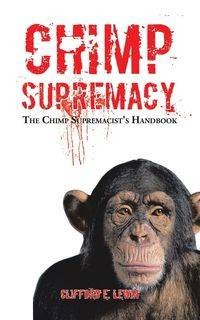 Chimp Supremacy - Clifford Lewin