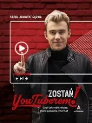 Zostań YouTuberem - Karol Gązwa