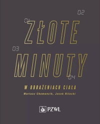 Złote minuty w obrażeniach ciała - Mariusz Chomoncik, Jacek Nitecki