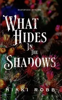 What Hides in the Shadows - Nikki Robb