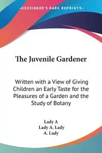 The Juvenile Gardener - Lady A