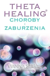 Theta Healing.Choroby i zaburzenia - Vianna Stibal