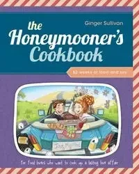 THE HONEYMOONER'S COOKBOOK - GINGER SULLIVAN