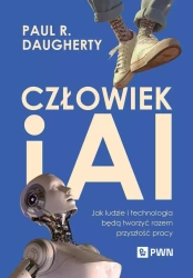 Człowiek i AI - Paul R. Daugherty, H. James Wilson