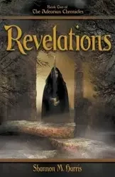 Adearian Chronicles - Book 2 - Revelations - Harris Shannon